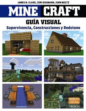 MINECRAFT. GUÍA VISUAL. SUPERVIVENCIA, CONSTRUCCIONES Y REDSTONE | 9788441536753 | CLARK, JAMES/DUSMANN, COR/MOLTZ, JOHN | Llibreria Aqualata | Comprar llibres en català i castellà online | Comprar llibres Igualada