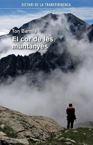 COR DE LES MUNTANYES, EL. DIETARI DE LA TRANSPIRINENCA | 9788494066580 | BARNILS CARRERA, TON | Llibreria Aqualata | Comprar llibres en català i castellà online | Comprar llibres Igualada