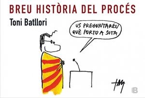 BREU HISTÒRIA DEL PROCÉS | 9788466657143 | BATLLORI, ANTONI | Llibreria Aqualata | Comprar libros en catalán y castellano online | Comprar libros Igualada