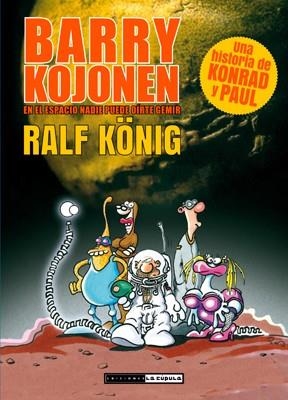 BARRY KOJONEN. EN EL ESPACIO NADIE PUEDE OÍRTE GEMIR | 9788415724971 | KÖNING, RALF | Llibreria Aqualata | Comprar libros en catalán y castellano online | Comprar libros Igualada