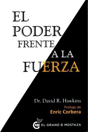 PODER FRENTE A LA FUERZA, EL | 9788494279676 | HAWKINS, DAVID | Llibreria Aqualata | Comprar libros en catalán y castellano online | Comprar libros Igualada