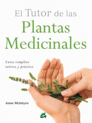 TUTOR DE LAS PLANTAS MEDICINALES, EL | 9788484455196 | MCINTYRE, ANNE | Llibreria Aqualata | Comprar llibres en català i castellà online | Comprar llibres Igualada