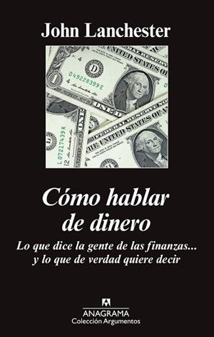 CÓMO HABLAR DE DINERO | 9788433963819 | LANCHESTER, JOHN | Llibreria Aqualata | Comprar llibres en català i castellà online | Comprar llibres Igualada