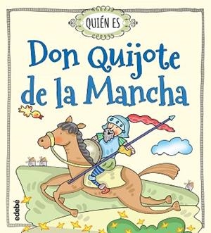 QUIÉN ES DON QUIJOTE DE LA MANCHA | 9788468315478 | NAVARRO DURÁN, ROSA | Llibreria Aqualata | Comprar libros en catalán y castellano online | Comprar libros Igualada