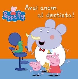 AVUI ANEM AL DENTISTA! (LA PORQUETA PEPA) | 9788448843458 | Llibreria Aqualata | Comprar libros en catalán y castellano online | Comprar libros Igualada