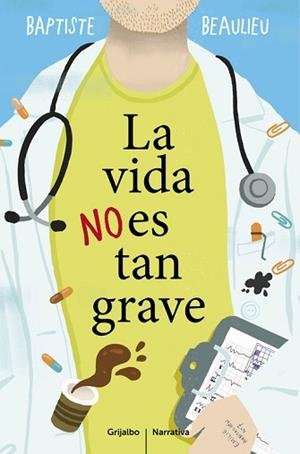 VIDA NO ES TAN GRAVE, LA | 9788425353130 | BEAULIEU, BAPTISTE | Llibreria Aqualata | Comprar llibres en català i castellà online | Comprar llibres Igualada
