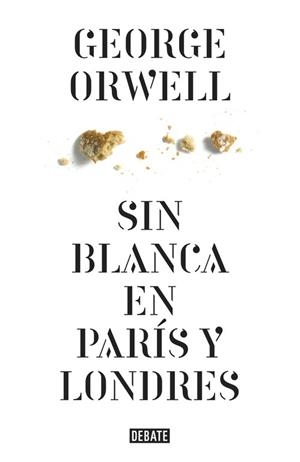 SIN BLANCA EN PARÍS Y LONDRES | 9788499920436 | ORWELL, GEORGE | Llibreria Aqualata | Comprar llibres en català i castellà online | Comprar llibres Igualada
