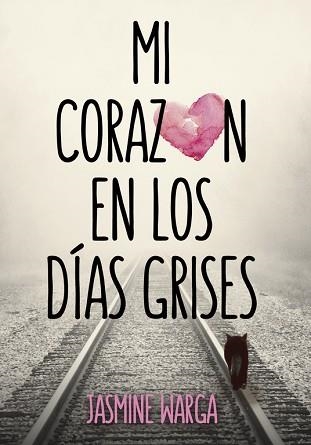 MI CORAZÓN EN LOS DÍAS GRISES | 9788490434161 | WARGA, JASMINE | Llibreria Aqualata | Comprar llibres en català i castellà online | Comprar llibres Igualada