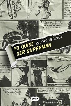 YO QUISE SER SUPERMÁN | 9788483658062 | REBELLON, JORDI | Llibreria Aqualata | Comprar libros en catalán y castellano online | Comprar libros Igualada