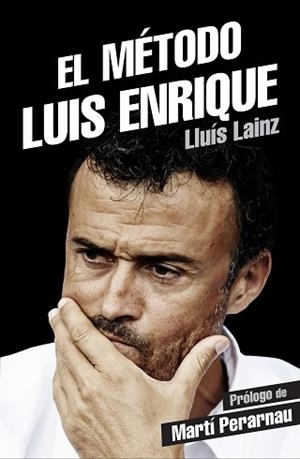 MÉTODO LUIS ENRIQUE, EL | 9788415242901 | LAINZ, LLUÍS | Llibreria Aqualata | Comprar libros en catalán y castellano online | Comprar libros Igualada
