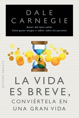 VIDA ES BREVE, LA. CONVIÉRTELA EN UNA GRAN VIDA | 9788497778961 | CARNEGIE, DALE | Llibreria Aqualata | Comprar llibres en català i castellà online | Comprar llibres Igualada