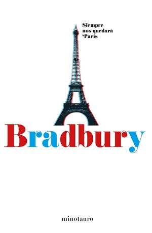 SIEMPRE NOS QUEDARÁ PARÍS | 9788445002537 | BRADBURY, RAY | Llibreria Aqualata | Comprar llibres en català i castellà online | Comprar llibres Igualada