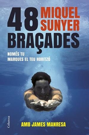 48 BRAÇADES | 9788466416412 | SUNYER, MIQUEL | Llibreria Aqualata | Comprar llibres en català i castellà online | Comprar llibres Igualada