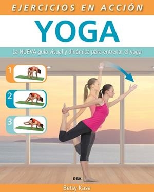 EJERCICIO EN ACCIÓN: YOGA | 9788490564622 | KASE , BETSY | Llibreria Aqualata | Comprar llibres en català i castellà online | Comprar llibres Igualada