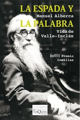 ESPADA Y LA PALABRA, LA. VIDA DE VALLE-INCLÁN | 9788490660720 | ALBERCA, MANUEL | Llibreria Aqualata | Comprar llibres en català i castellà online | Comprar llibres Igualada