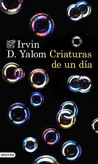CRIATURAS DE UN DÍA | 9788423349296 | YALON, IRVIN D. | Llibreria Aqualata | Comprar libros en catalán y castellano online | Comprar libros Igualada