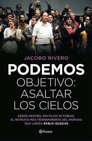 PODEMOS. OBJETIVO: ASALTAR LOS CIELOS | 9788408139447 | RIVERO, JACOBO  | Llibreria Aqualata | Comprar llibres en català i castellà online | Comprar llibres Igualada