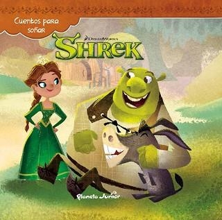 SHREK. CUENTOS PARA SOÑAR | 9788408140306 | DREAMWORKS | Llibreria Aqualata | Comprar libros en catalán y castellano online | Comprar libros Igualada