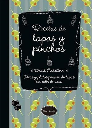 RECETAS DE TAPAS Y PINCHOS | 9788416245154 | CABALLERO PUIG, DAVID | Llibreria Aqualata | Comprar libros en catalán y castellano online | Comprar libros Igualada