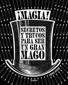MAGIA! SECRETOS Y TRUCOS PARA SER UN GRAN MAGO | 9788416220274 | STONE, CHRIS | Llibreria Aqualata | Comprar libros en catalán y castellano online | Comprar libros Igualada
