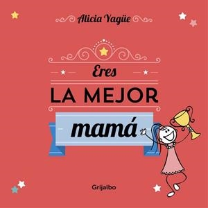ERES LA MEJOR MAMÁ | 9788416220113 | YAGUE, ALICIA | Llibreria Aqualata | Comprar libros en catalán y castellano online | Comprar libros Igualada