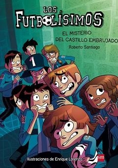 FUTBOLÍSIMOS 6. LOS EL MISTERIO DEL CASTILLO EMBRUJADO | 9788467577693 | GARCIA SANTIAGO, ROBERTO | Llibreria Aqualata | Comprar llibres en català i castellà online | Comprar llibres Igualada