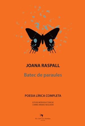 JOANA RASPALL. POESIA LÍRICA COMPLETA. BATEC DE PARAULES | 9788492745739 | RASPALL I JUANOLA, JOANA | Llibreria Aqualata | Comprar libros en catalán y castellano online | Comprar libros Igualada