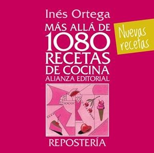 MÁS ALLÁ DE 1080 RECETAS DE COCINA. REPOSTERÍA | 9788420699127 | ORTEGA, INÉS | Llibreria Aqualata | Comprar llibres en català i castellà online | Comprar llibres Igualada