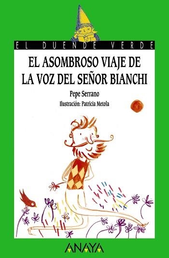 ASOMBROSO VIAJE DE LA VOZ DEL SEÑOR BIANCHI, EL (DUENDE VERDE 6 AÑOS) | 9788467871357 | SERRANO, PEPE | Llibreria Aqualata | Comprar libros en catalán y castellano online | Comprar libros Igualada