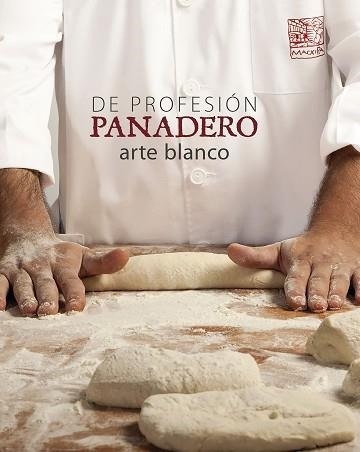 DE PROFESIÓN PANADERO. ARTE BLANCO | 9788416177516 | OLLÉ, ALBERT | Llibreria Aqualata | Comprar libros en catalán y castellano online | Comprar libros Igualada