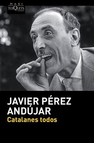 CATALANES TODOS | 9788490660980 | PÉREZ ANDÚJAR, JAVIER | Llibreria Aqualata | Comprar llibres en català i castellà online | Comprar llibres Igualada