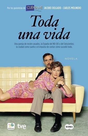 TODA UNA VIDA (NOVELA) | 9788483654828 | DELGADO, JACOBO / MOLINERO ,CARLOS | Llibreria Aqualata | Comprar libros en catalán y castellano online | Comprar libros Igualada