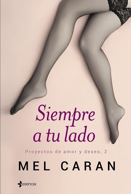 SIEMPRE A TU LADO. PROYECTOS DE AMOR Y DESEO 2 (ESENCIA) | 9788408140665 | CARAN, MEL | Llibreria Aqualata | Comprar libros en catalán y castellano online | Comprar libros Igualada