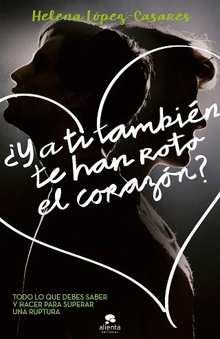 Y A TI TAMBIÉN TE HAN ROTO EL CORAZÓN? | 9788416253272 | LÓPEZ-CASARES PERTUSA, HELENA  | Llibreria Aqualata | Comprar libros en catalán y castellano online | Comprar libros Igualada