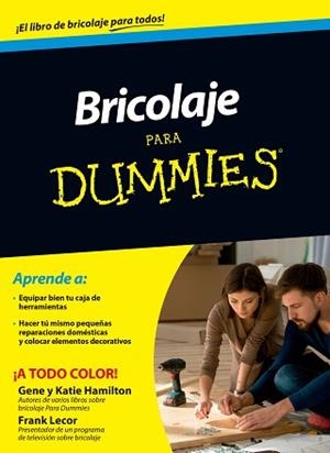 BRICOLAJE PARA DUMMIES | 9788432902468 | LECOR, FRANK / HAMILTON, GENE / HAMILTON, KATIE  | Llibreria Aqualata | Comprar libros en catalán y castellano online | Comprar libros Igualada
