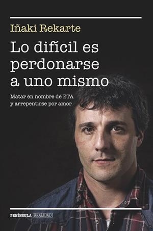 LO DIFÍCIL ES PERDONARSE A UNO MISMO | 9788499424101 | REKARTE, IÑAKI | Llibreria Aqualata | Comprar libros en catalán y castellano online | Comprar libros Igualada