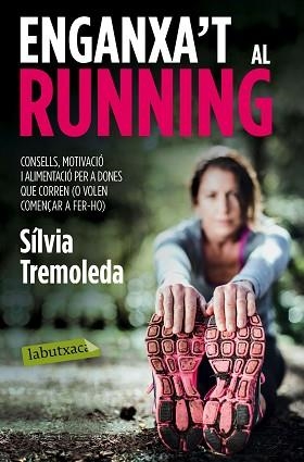 ENGANXA'T AL RUNNING | 9788416334056 | TREMOLEDA, SÍLVIA | Llibreria Aqualata | Comprar llibres en català i castellà online | Comprar llibres Igualada