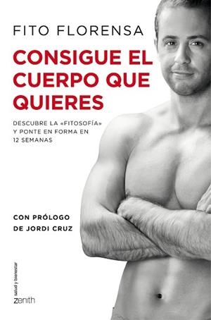 CONSIGUE EL CUERPO QUE QUIERES | 9788408141044 | FLORENSA, FITO | Llibreria Aqualata | Comprar llibres en català i castellà online | Comprar llibres Igualada
