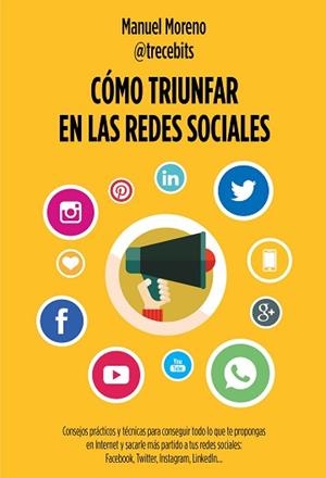 CÓMO TRIUNFAR EN LAS REDES SOCIALES | 9788498753868 | MORENO, MANUEL | Llibreria Aqualata | Comprar llibres en català i castellà online | Comprar llibres Igualada