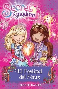 SECRET KINGDOM 16. EL FESTIVAL DEL FÉNIX | 9788424653873 | BANKS, ROSIE | Llibreria Aqualata | Comprar llibres en català i castellà online | Comprar llibres Igualada