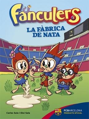 FANCULERS 1. LA FÀBRICA DE NATA | 9788424652975 | SALA I VILA, CARLES / SALA I VILA, ELOI | Llibreria Aqualata | Comprar llibres en català i castellà online | Comprar llibres Igualada