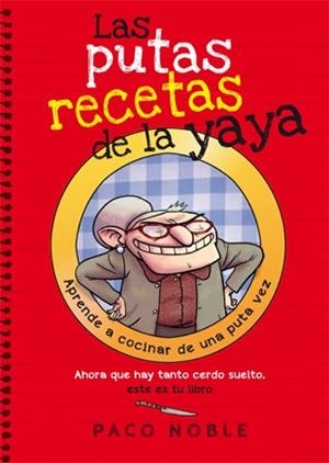 PUTAS RECETAS DE LA YAYA, LAS | 9788494261718 | NOBLE, PACO | Llibreria Aqualata | Comprar llibres en català i castellà online | Comprar llibres Igualada