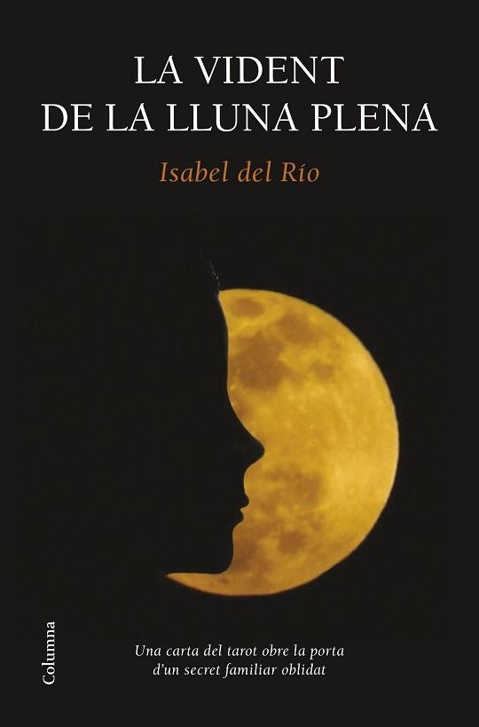 VIDENT DE LA LLUNA PLENA, LA | 9788466419574 | DEL RÍO, ISABEL | Llibreria Aqualata | Comprar libros en catalán y castellano online | Comprar libros Igualada