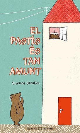 PASTÍS ES TAN AMUNT, EL | 9788426142016 | STRABER, SUSANNE | Llibreria Aqualata | Comprar libros en catalán y castellano online | Comprar libros Igualada