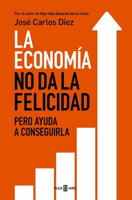 ECONOMÍA NO DA LA FELICIDAD, LA | 9788401343216 | DÍEZ, JOSÉ CARLOS | Llibreria Aqualata | Comprar llibres en català i castellà online | Comprar llibres Igualada