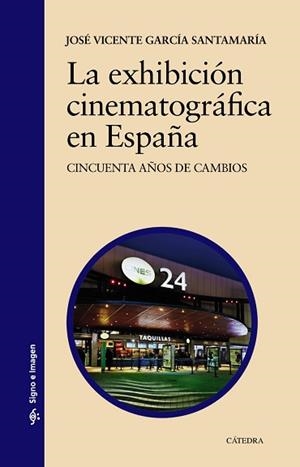 EXHIBICIÓN CINEMATOGRÁFICA EN ESPAÑA, LA. CINCUENTA AÑOS DE CAMBIOS | 9788437633718 | GARCÍA SANTAMARÍA, JOSÉ VICENTE | Llibreria Aqualata | Comprar libros en catalán y castellano online | Comprar libros Igualada