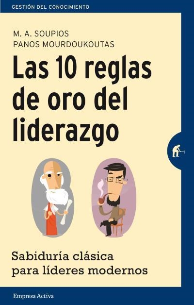 10 REGLAS DE ORO DEL LIDERAZGO, LAS | 9788492921249 | SOUPIOS, M.A. / MOURDOUKOUTAS, PANOS | Llibreria Aqualata | Comprar libros en catalán y castellano online | Comprar libros Igualada
