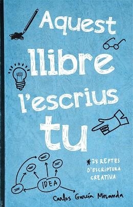 AQUEST LLIBRE L'ESCRIUS TU | 9788416297306 | GARCÍA MIRANDA, CARLOS  | Llibreria Aqualata | Comprar libros en catalán y castellano online | Comprar libros Igualada