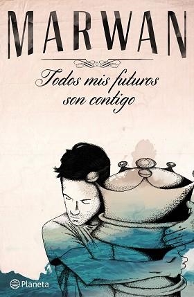 TODOS MIS FUTUROS SON CONTIGO | 9788408141037 | MARWAN | Llibreria Aqualata | Comprar libros en catalán y castellano online | Comprar libros Igualada