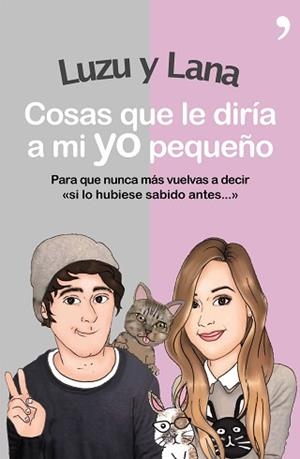 COSAS QUE LE DIRÍA A MI YO PEQUEÑO | 9788499984872 | LUZU Y LANA | Llibreria Aqualata | Comprar libros en catalán y castellano online | Comprar libros Igualada